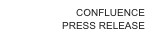 CONFLUENCE
PRESS RELEASE