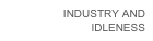 INDUSTRY AND IDLENESS
