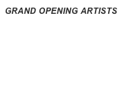 GRAND OPENING ARTISTS

PAGE 1:
    Mark Adams 
    Kent Alexander (2)
    David K. Anderson  
    Joseph Bacon (2)